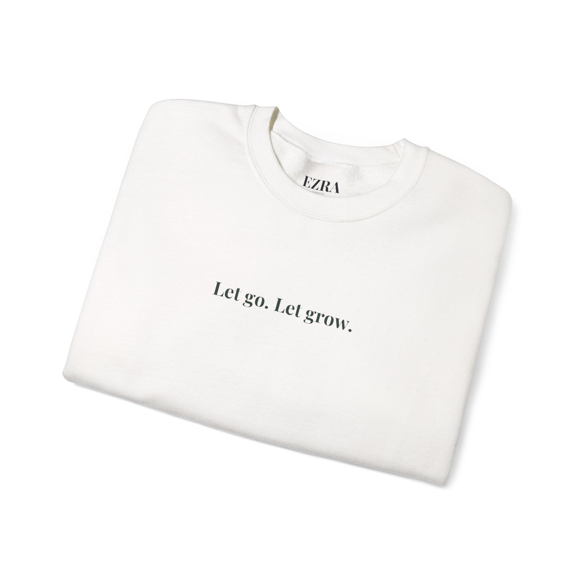 Let go Let Grow - sweatshirt Unisex